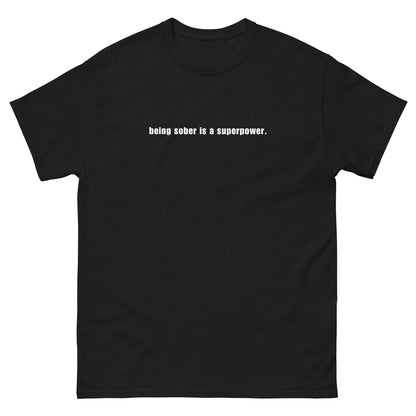 Being Sober is a Superpower - Black T-Shirt