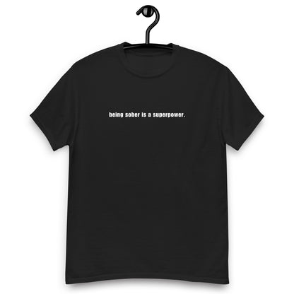 Being Sober is a Superpower - Black T-Shirt