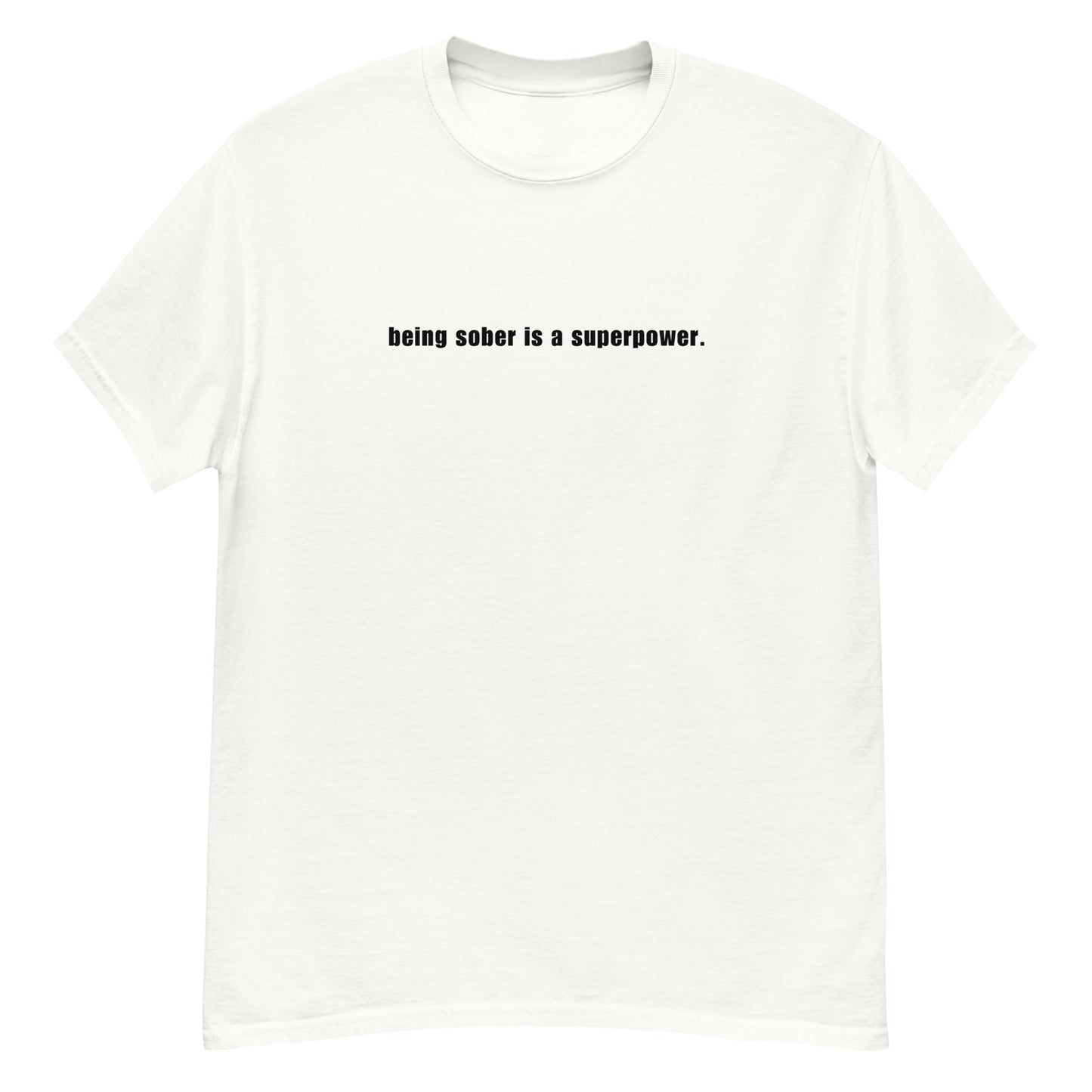 Being Sober is a Superpower - White T-Shirt