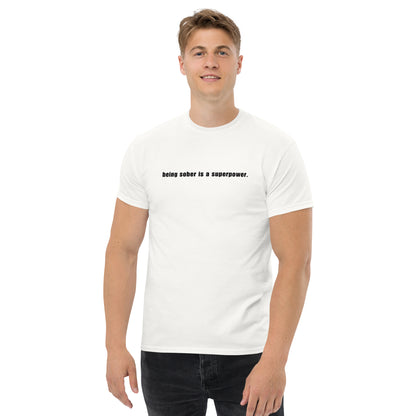 Being Sober is a Superpower - White T-Shirt