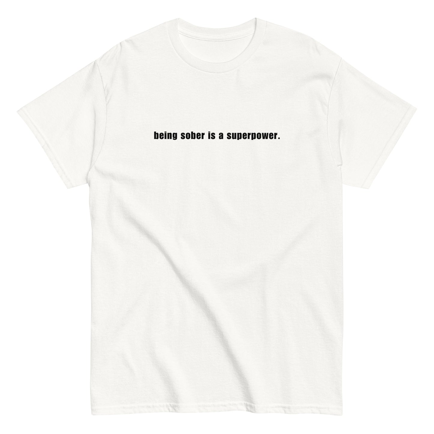 Being Sober is a Superpower - White T-Shirt